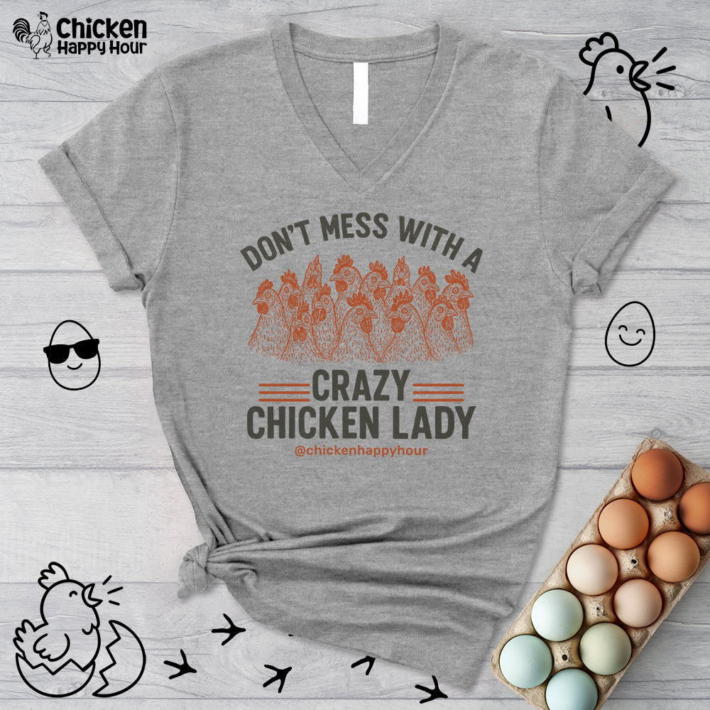 Don’t Mess With a Crazy Chicken Lady V-Neck Tee