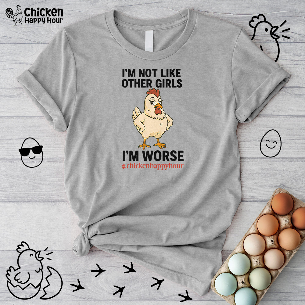 I'm Not Like Other Girls I'm Worse Unisex Tee