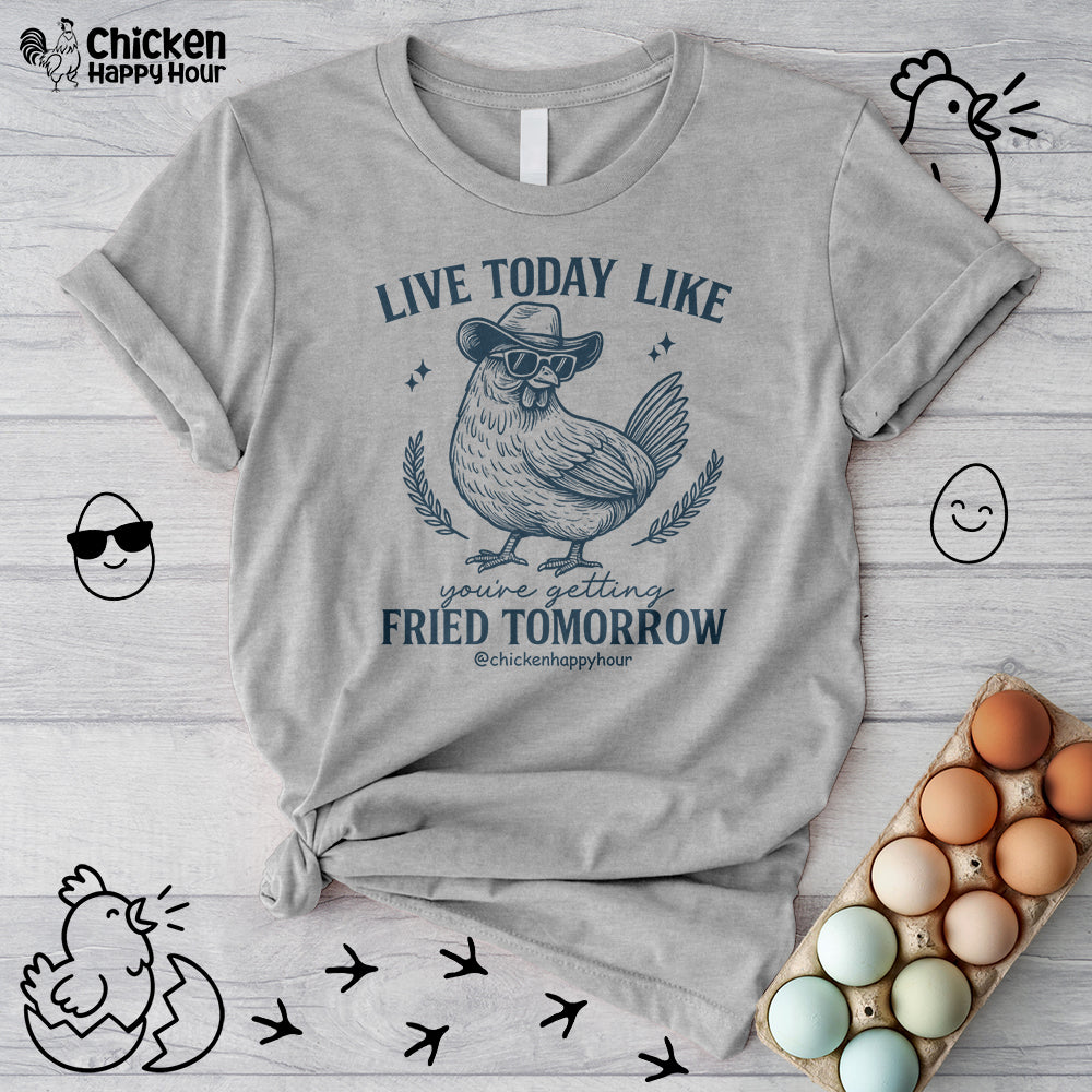 Live Today Like Unisex Tee