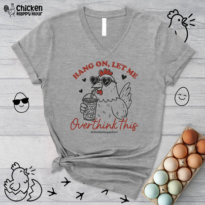Hang On Let Me Overthink This V-Neck Tee