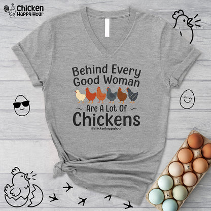Behind Every Good Woman Are a Lot of Chickens V-Neck Tee