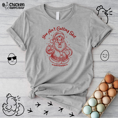 You Ain't getting SHIT Unisex Tee
