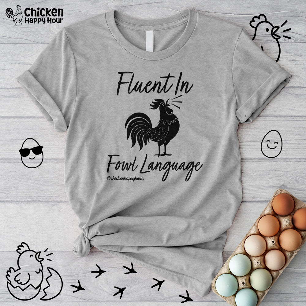 Fluent in Fowl Language 2 Unisex Tee