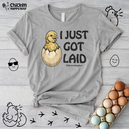 I Just Got Laid Unisex Tee
