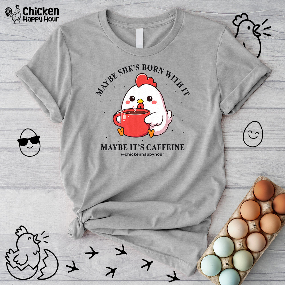 Maybe It's Caffeine Unisex Tee