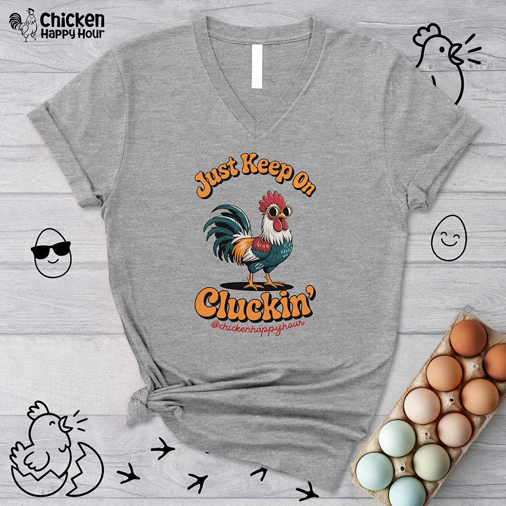 Just Keep Cluckin V-Neck Tee