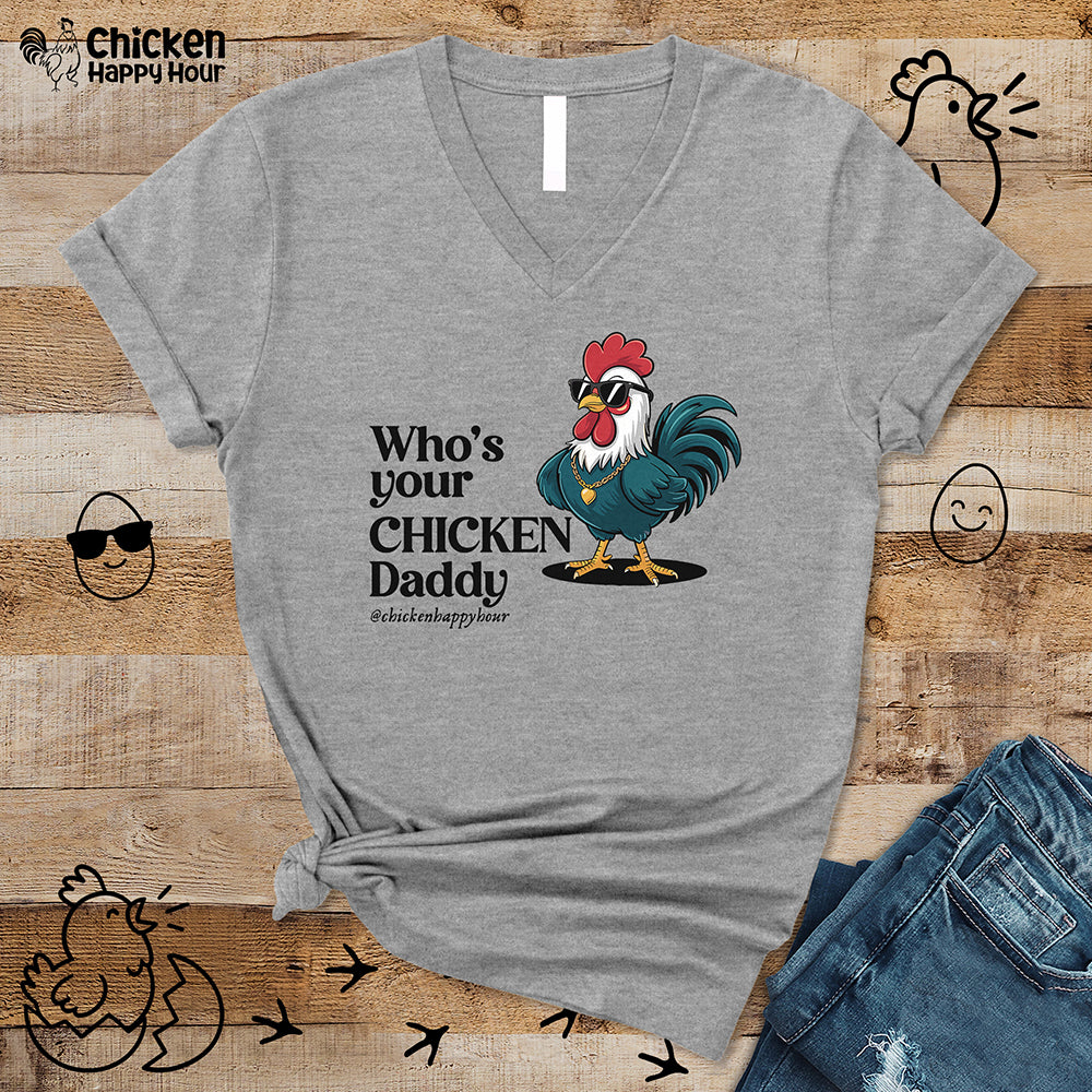 Who’s your Chicken Daddy V-Neck Tee
