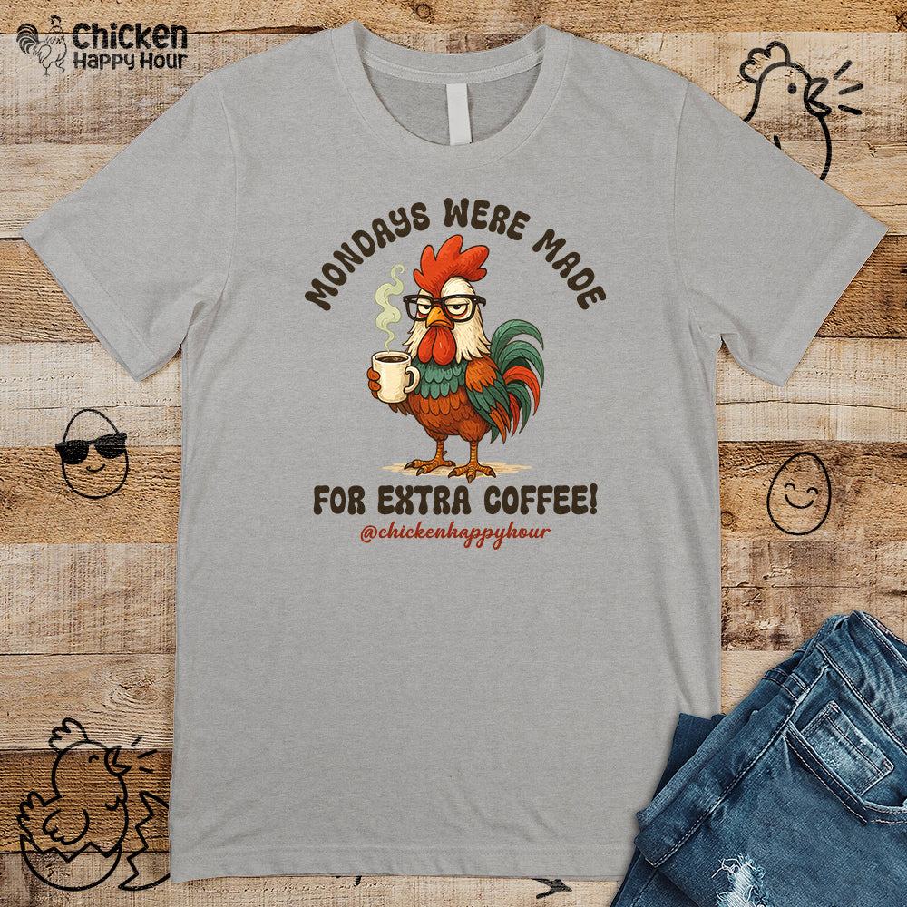 Mondays were Made for Extra Coffee Unisex Tee