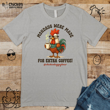 Mondays were Made for Extra Coffee Unisex Tee