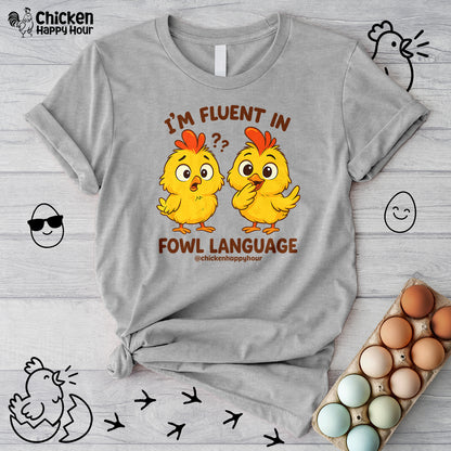I'm Fluent in Fowl Language Unisex Tee