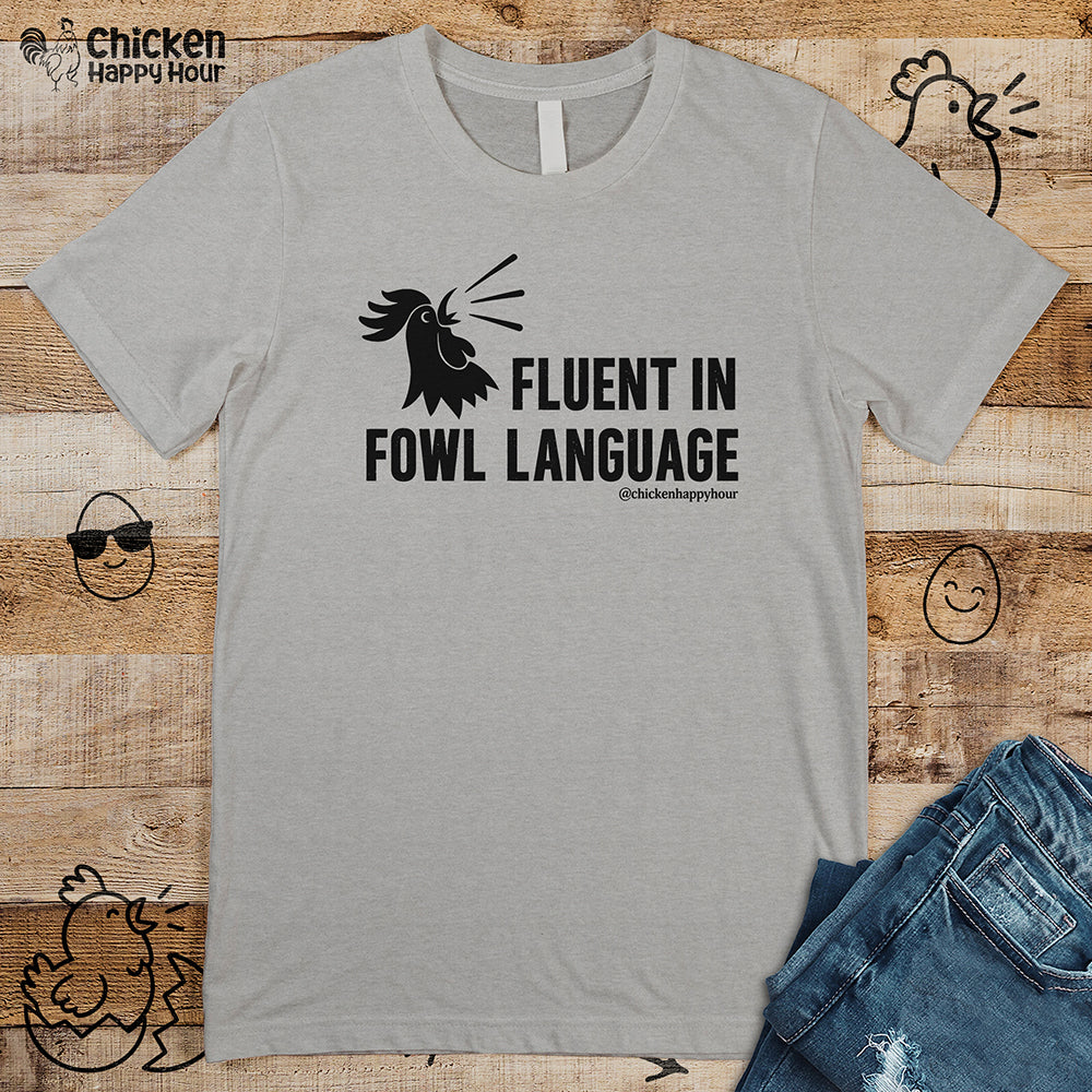 Fluent in Fowl Language Unisex Tee