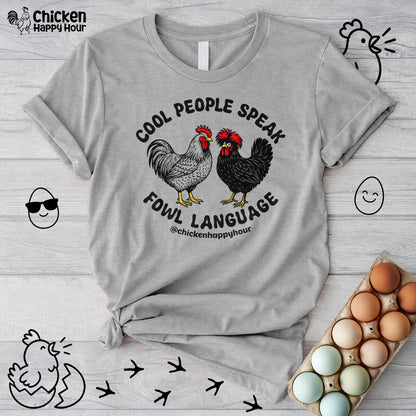 Cool People Speak Fowl Language Unisex Tee