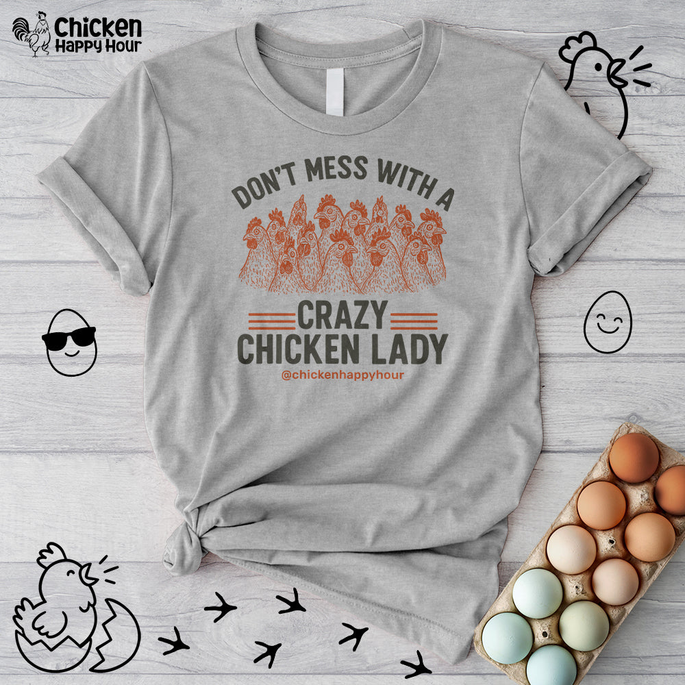 Don’t Mess With a Crazy Chicken Lady Unisex Tee