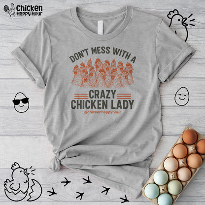 Don’t Mess With a Crazy Chicken Lady Unisex Tee