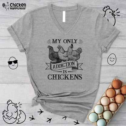 My Only Addiction is Chickens V-Neck Tee