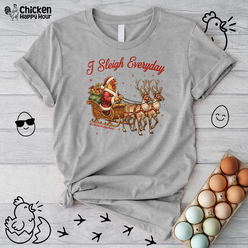 I Sleigh Everyday Unisex Tee
