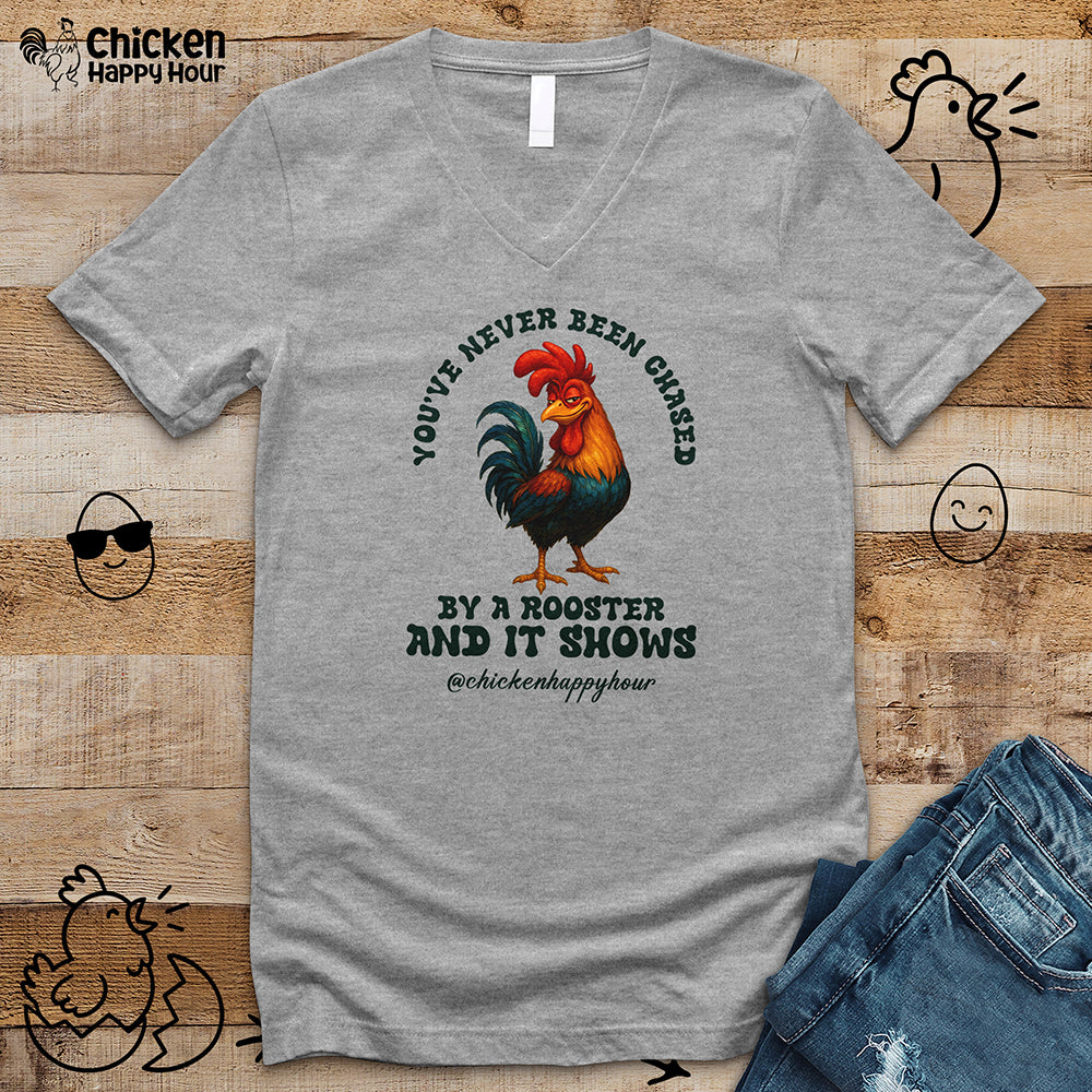 You’ve Never Been Chased by a Rooster V-Neck Tee