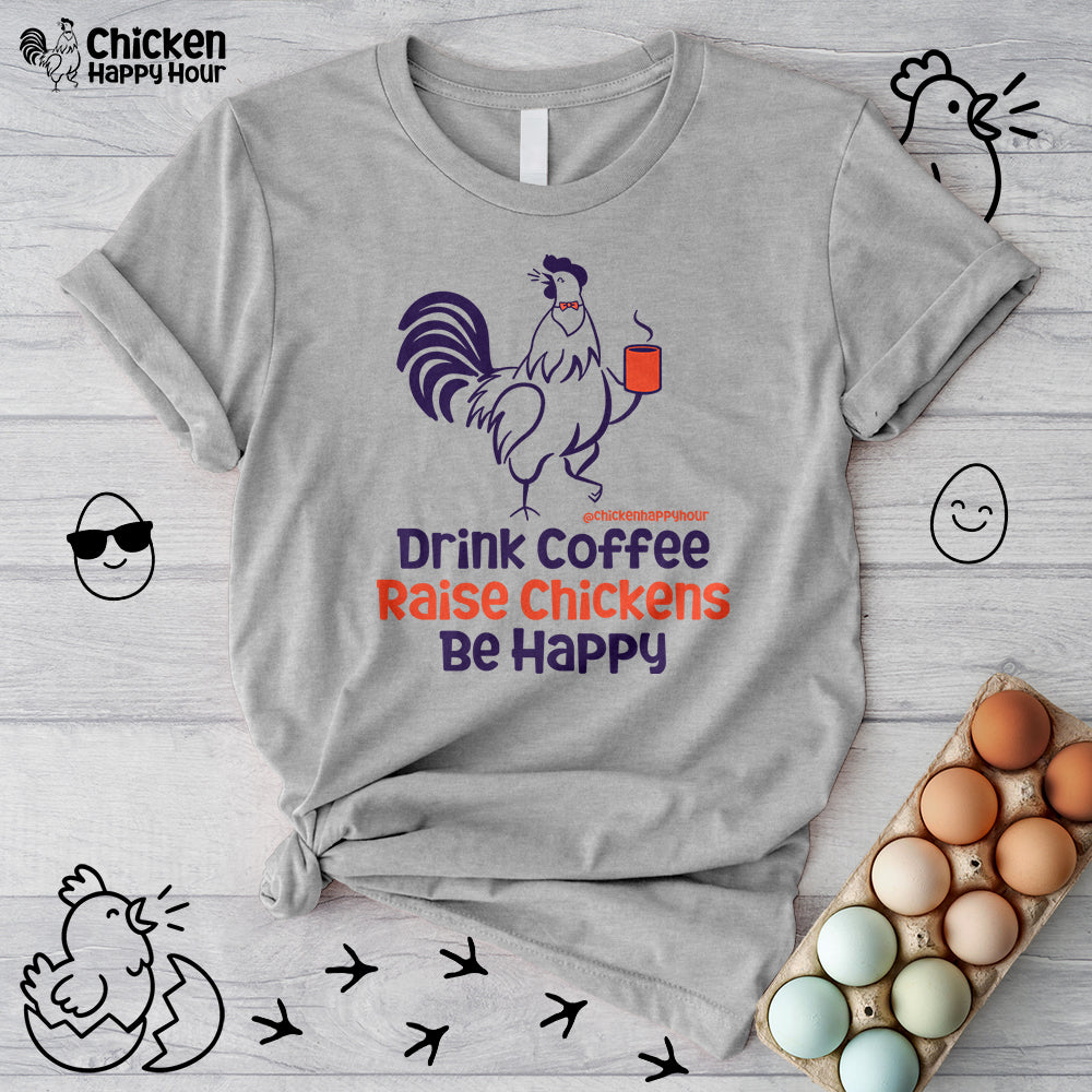 Drink Coffee Raise Chickens Unisex Tee