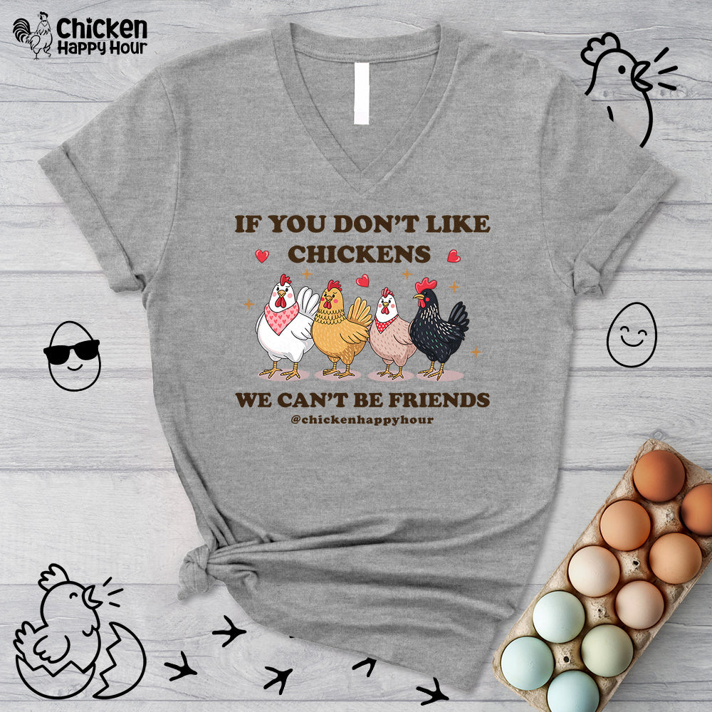 If You Don’t Like Chickens V-Neck Tee