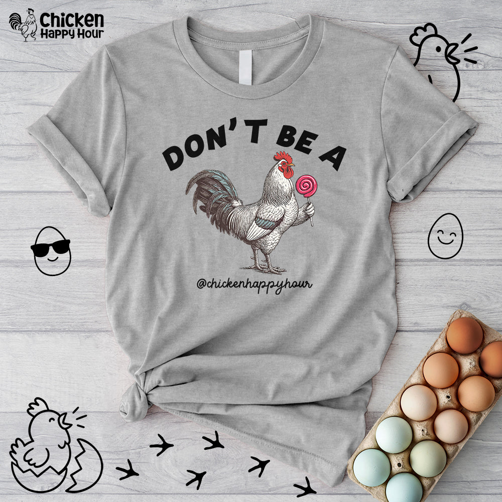 Don't Be A Unisex Tee