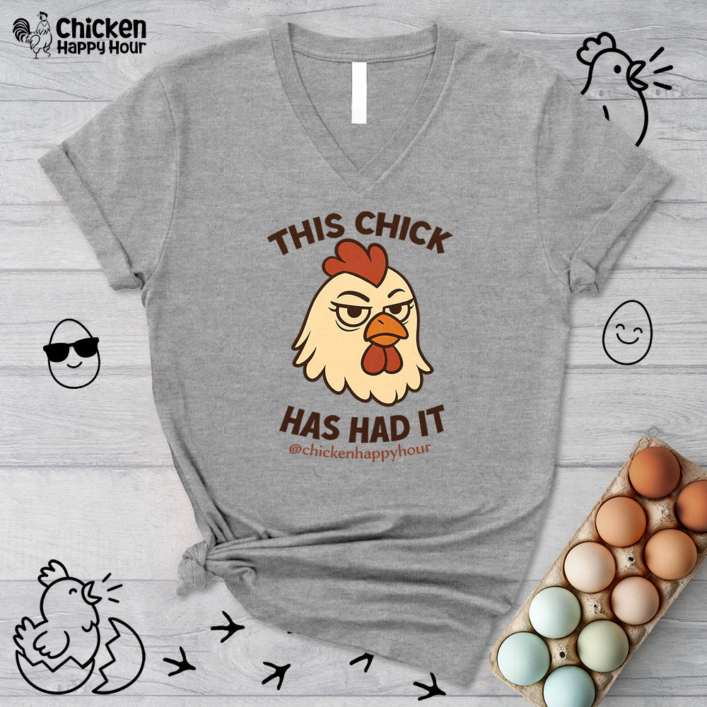 This Chick Has Had It V-Neck Tee