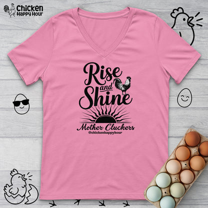 Rise And Shine Mother Cluckers V-Neck Tee