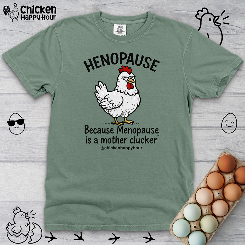 Henopause™ Because  Unisex Comfort Colors Tee