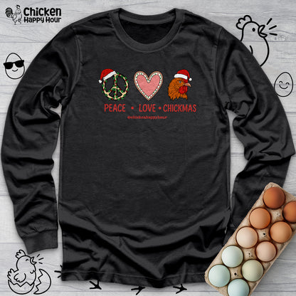 Peace Love Chickmas Long Sleeve