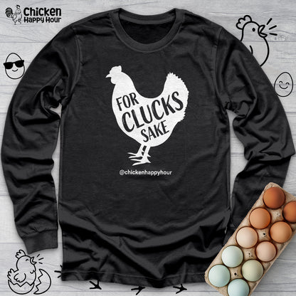 For Clucks Sake Long Sleeve
