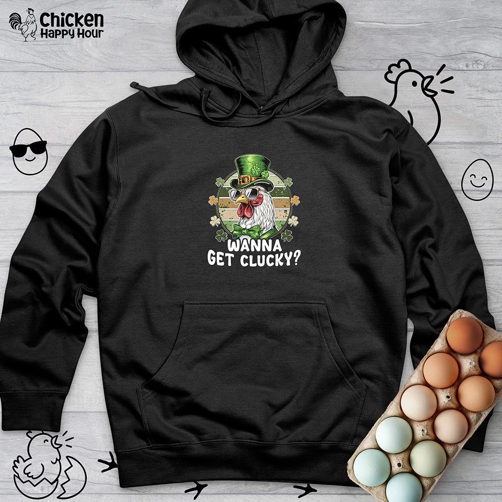 Wanna Get Clucky Hooded Sweatshirt