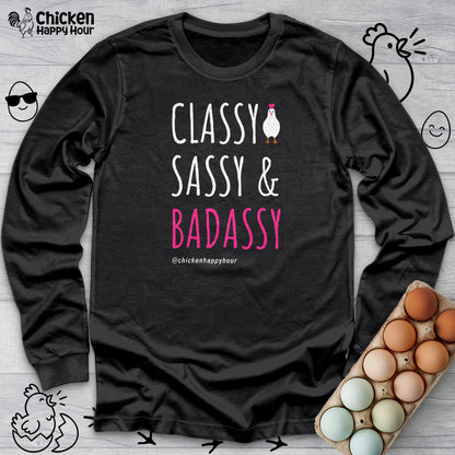 Classy Sassy and Badassy Long Sleeve
