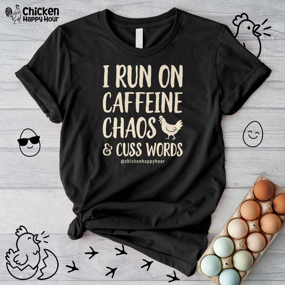 I Run on Caffeine Chaos and Cuss Words Unisex Tee