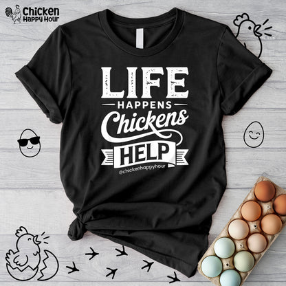 Life Happens Chickens Help Unisex Tee