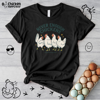 Never Enough Chickens Unisex Tee