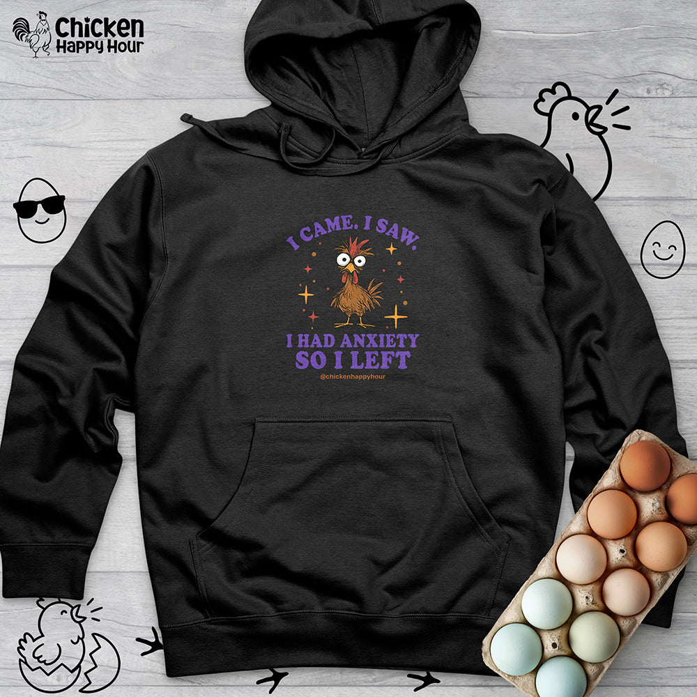 I Came I Saw I Had Anxiety I Left Hooded Sweatshirt