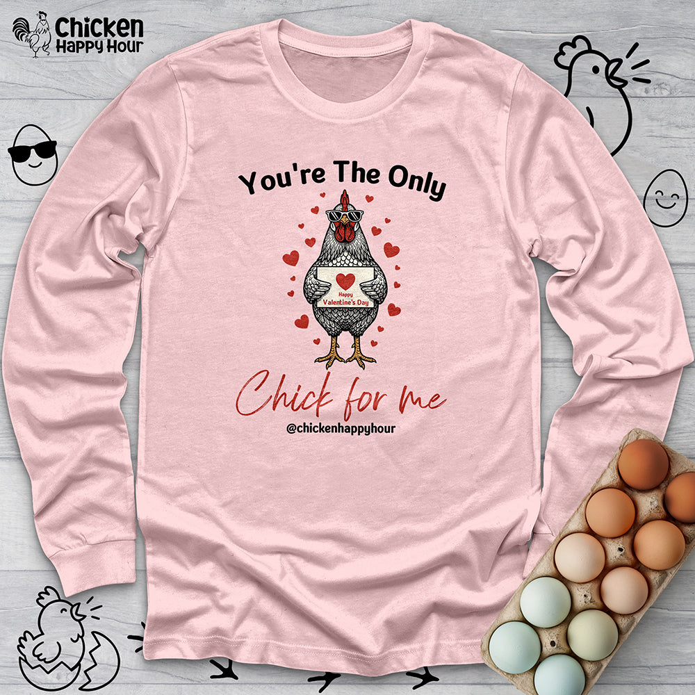 You're the Only Chick for Me Long Sleeve