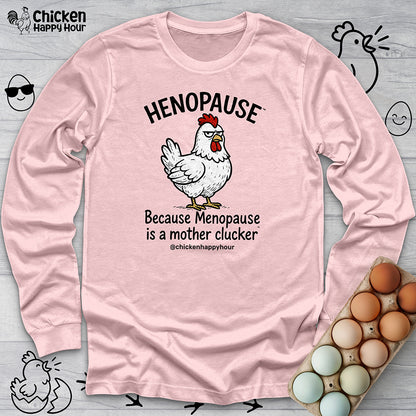 Henopause™ Because Long Sleeve