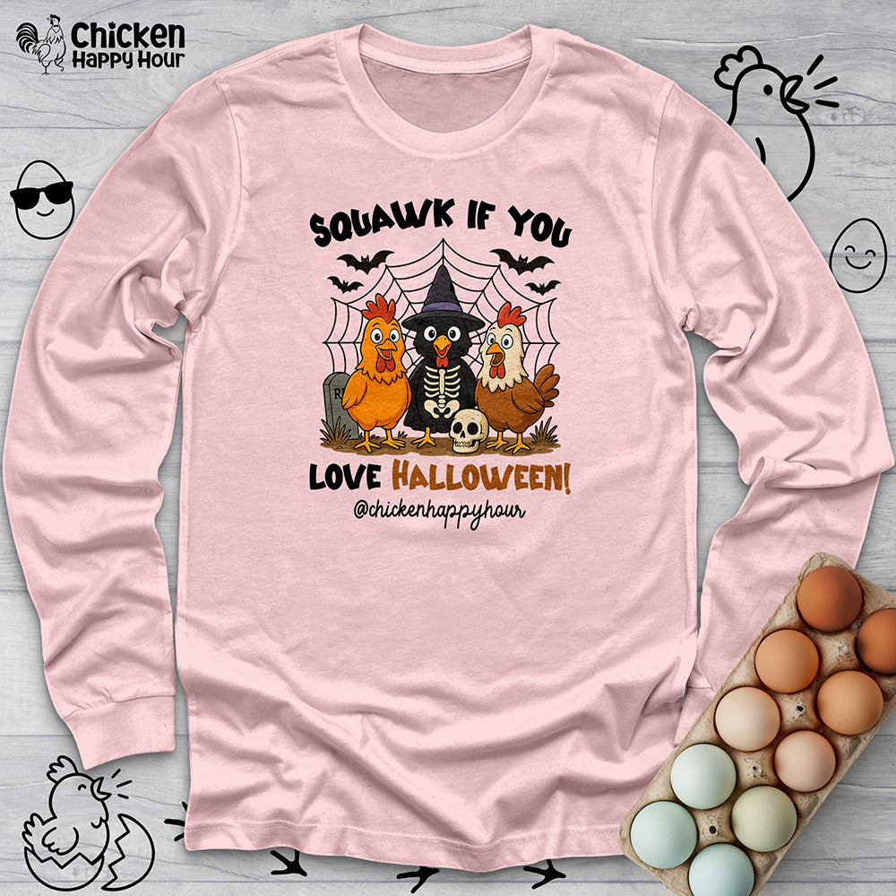 Squawk if you Love Halloween Long Sleeve