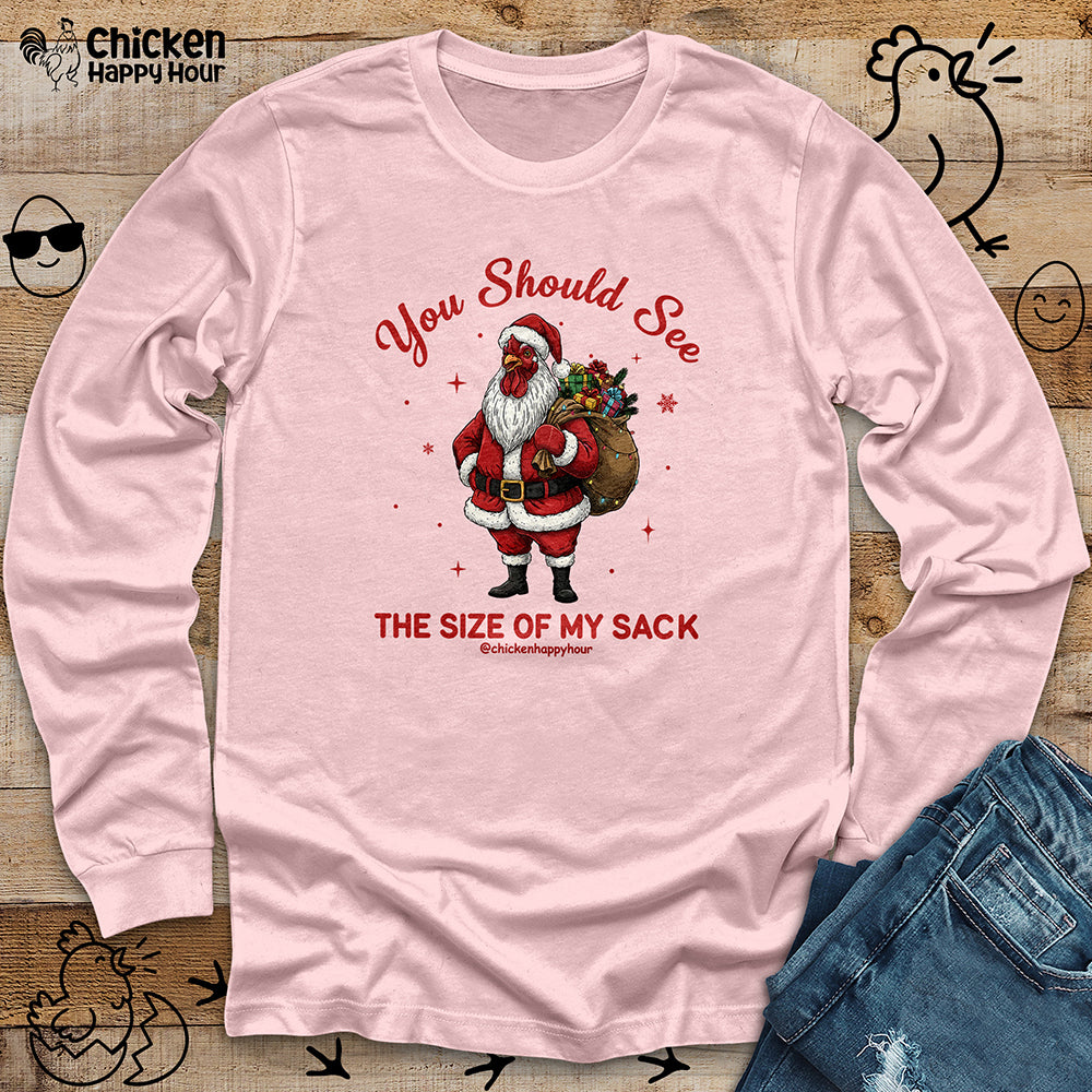 You Should See the Size of My Sack Long Sleeve