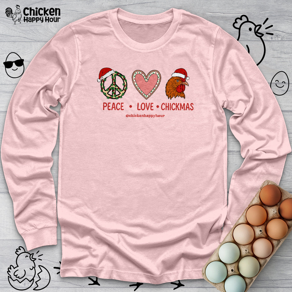 Peace Love Chickmas Long Sleeve