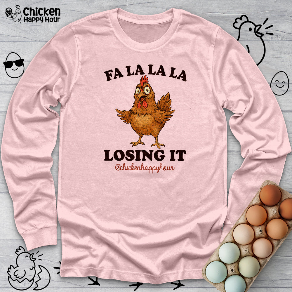 FA LA LA LA Losing it Long Sleeve