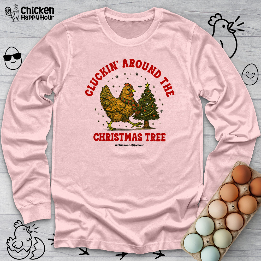 Cluckin' Around The Christmas Tree Long Sleeve