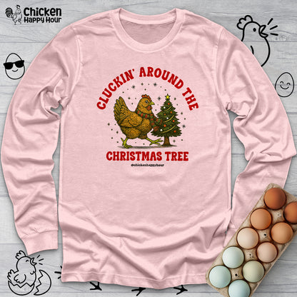 Cluckin' Around The Christmas Tree Long Sleeve