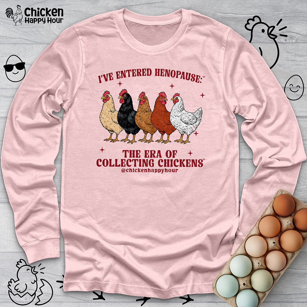 I’ve Entered Henopause™ Long Sleeve