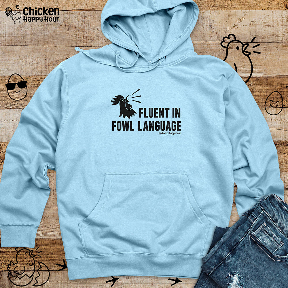 Fluent in Fowl Language Hooded Sweatshirt