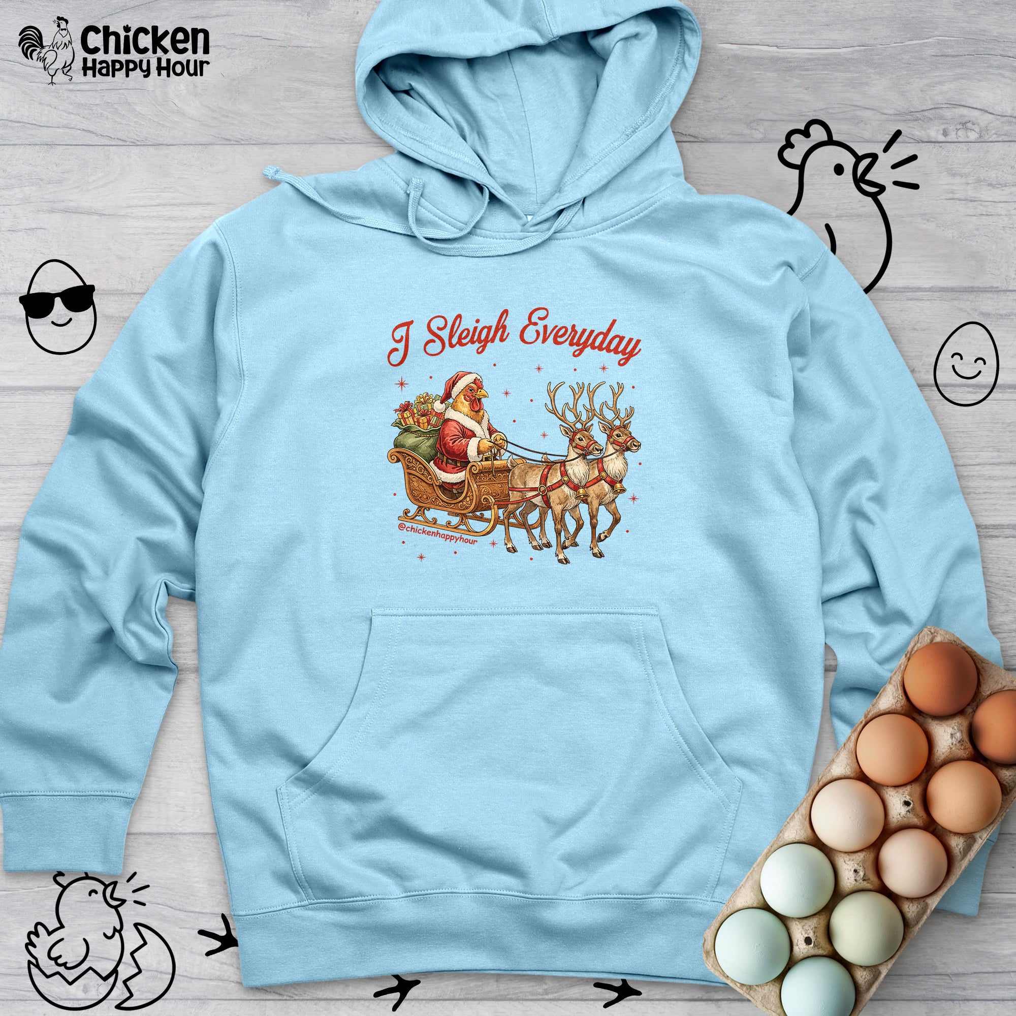 I Sleigh Everyday Hooded Sweatshirt