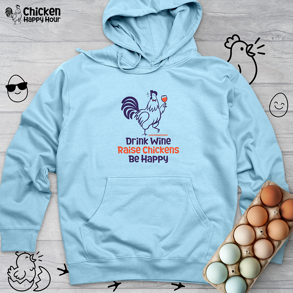 Drink Wine Raise Chickens Hooded Sweatshirt