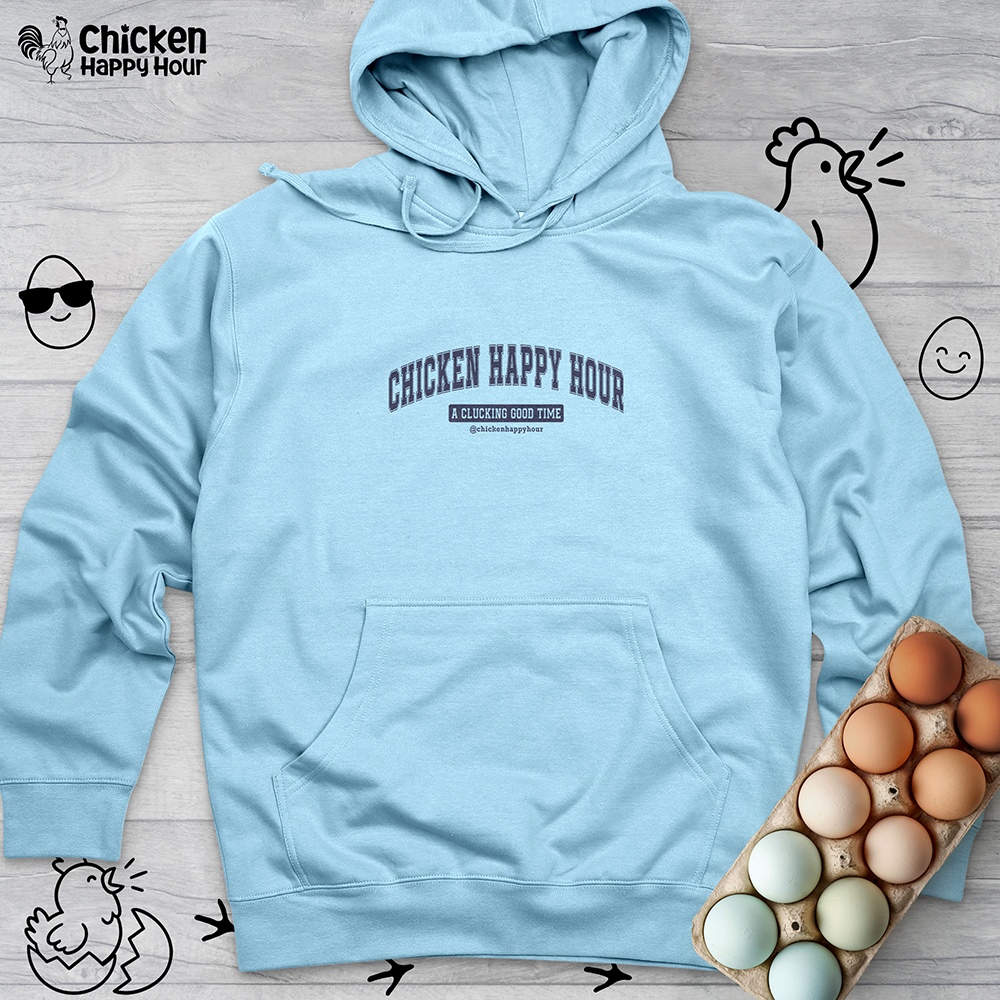Chicken Happy Hour A Clucking Good Time Hooded Sweatshirt