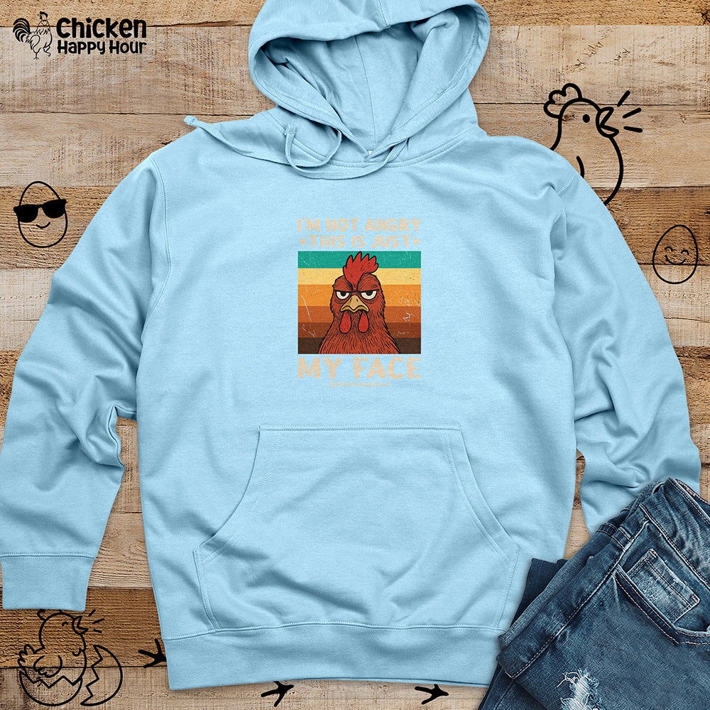 I Am Not Angry This Is Just My Face Hooded Sweatshirt