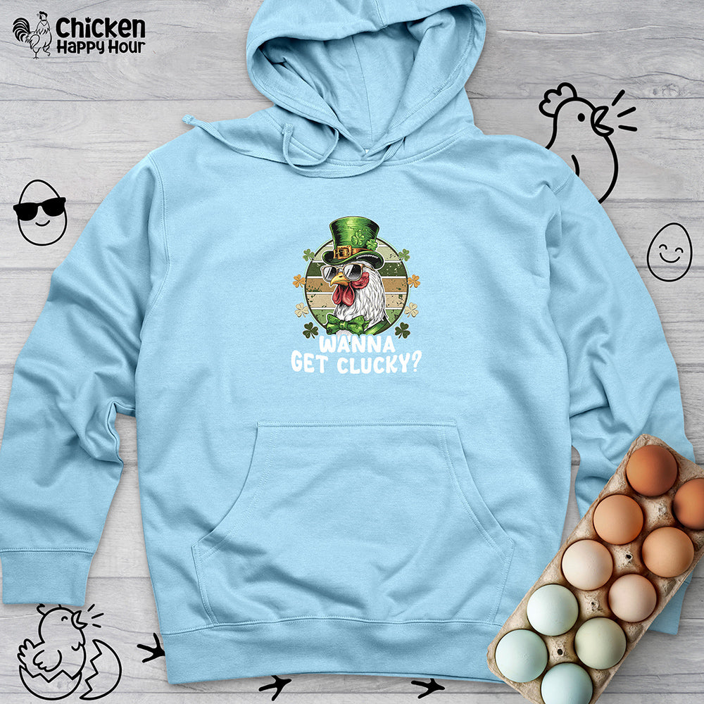 Wanna Get Clucky Hooded Sweatshirt